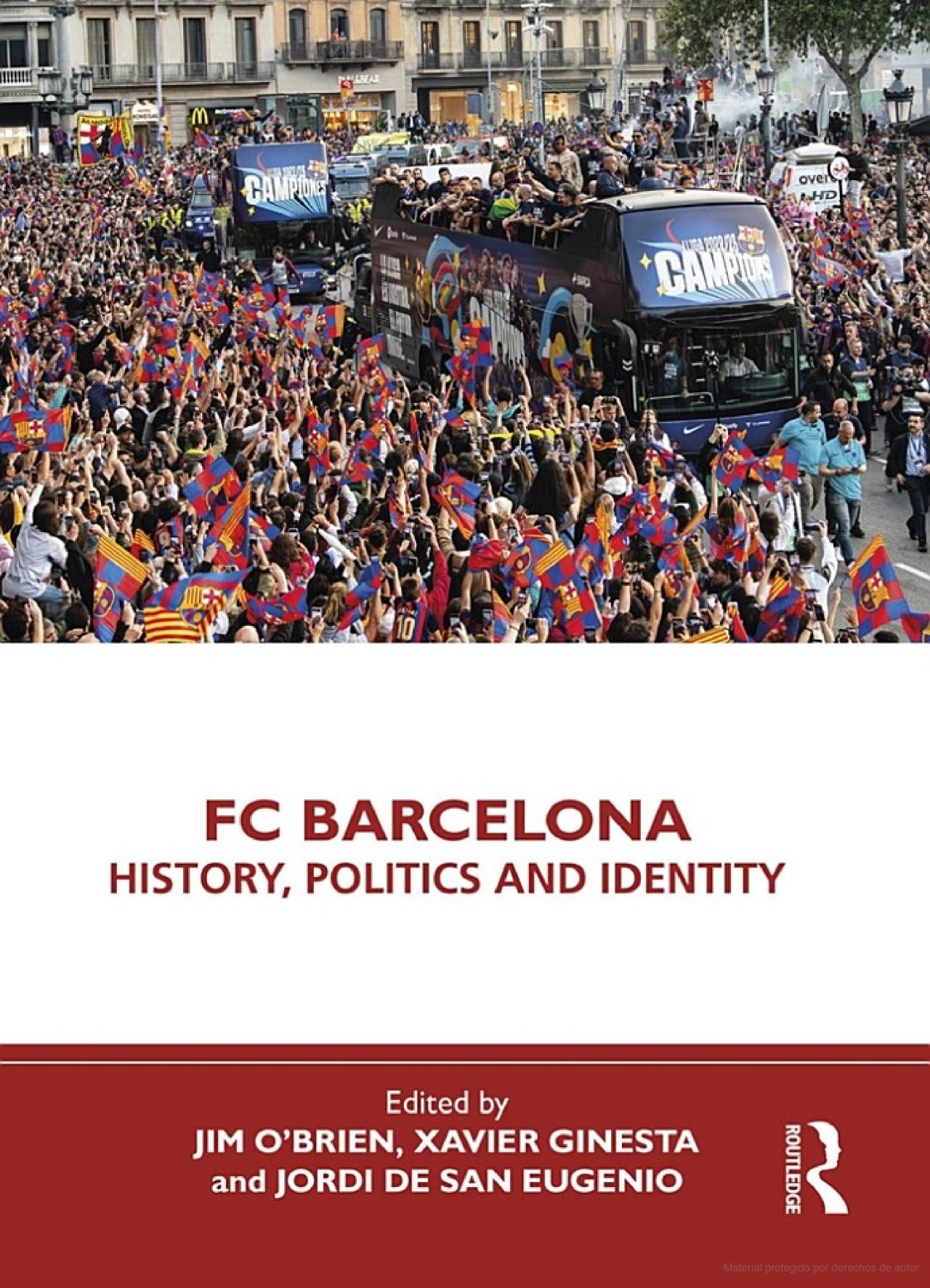 FC Barcelona. History, Politics and Identity